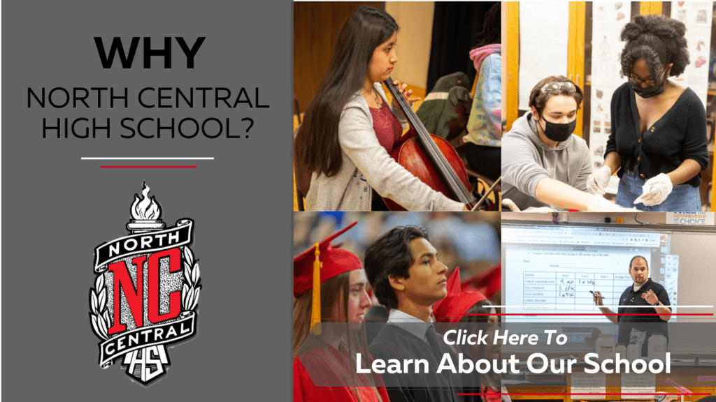 Why North Central High School? Click Here To Learn More About Our School.
